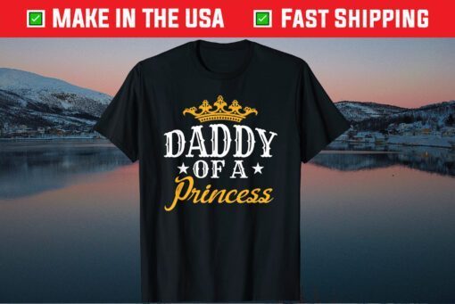 Daddy Of A Princess Fathers Day Classic T-Shirt