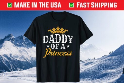 Daddy Of A Princess Fathers Day Unisex T-Shirt