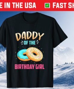 Daddy Of The Birthday Donut Girl Birthday Theme Father's Day Unisex T-Shirt