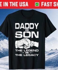 Daddy and Son The Legend and Legacy Father's Day Daddy Son Gift T-Shirt