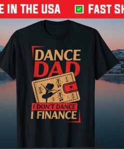 Dance Dad I Don't Dance I Finance T-Shirt