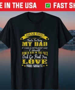 Dear Dad Thanks For Being My Dad Fathers Day Classic T-Shirt