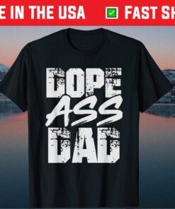 Dope Ass Dad Father's Day Classic T-Shirt