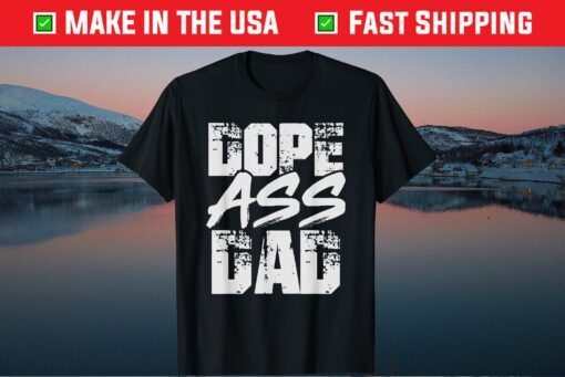 Dope Ass Dad Father's Day Classic T-Shirt