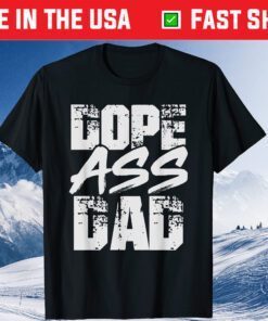 Dope Ass Dad Father's Day Classic T-Shirt