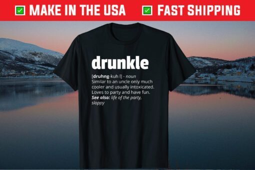 Drunkle Drunk Uncle Father's Day T-Shirt