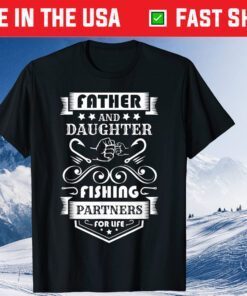 Father And Daughter Fishing Partners For Life Father Day Classic T-Shirt