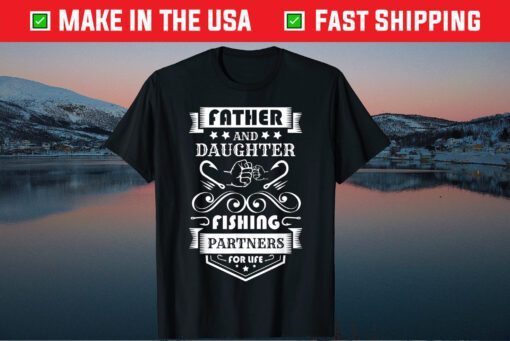 Father And Daughter Fishing Partners For Life Father's Day Classic T-Shirt