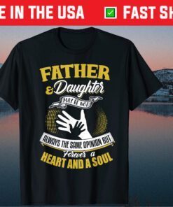 Father And Daughter Heart And Soul Classic T-Shirt