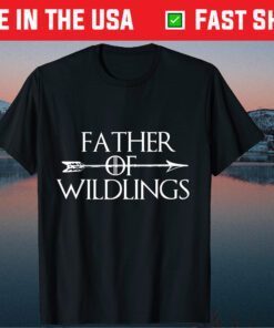 Father Of Wildlings Fathers Day Gift T-Shirt