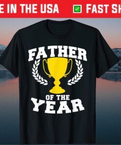 Father of the Year Father Day Classic T-Shirt