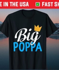 Fathers Day Big Poppa Hip Hop Dad Music King Rock Classic T-Shirt