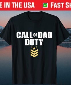 Fathers Day Call Of Dad Duty Classic T-Shirt