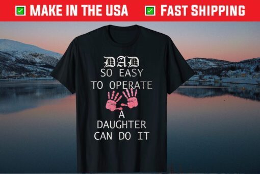 Father's Day Quote Dads of Daughters Classic T-Shirt