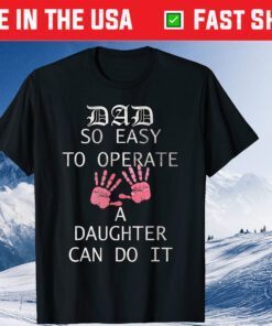 Father's Day Quote Dads of Daughters Classic T-Shirt