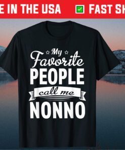 Father's day My Favorite People Call Me Nonno Classic T-Shirt