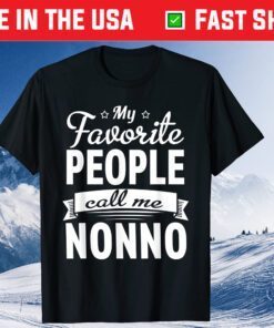 Father's day My Favorite People Call Me Nonno Classic T-Shirt