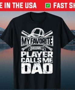 Favorite Baseball Player Calls Me Dad Father's Day Son Classic T-Shirt