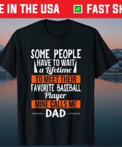 Favorite Baseball Player Calls Me Dad Sports Fathers Day Classic T-Shirt