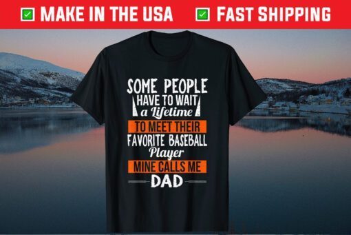 Favorite Baseball Player Calls Me Dad Sports Fathers Day Classic T-Shirt