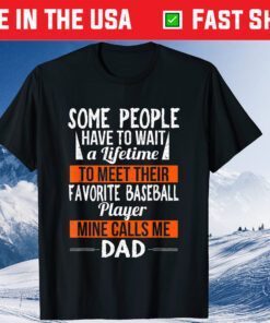 Favorite Baseball Player Calls Me Dad Sports Fathers Day Classic T-Shirt