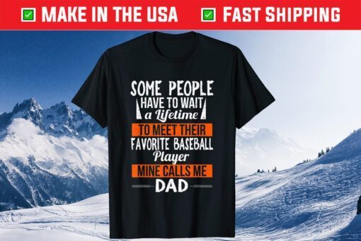 Favorite Baseball Player Calls Me Dad Sports Fathers Day Classic T-Shirt