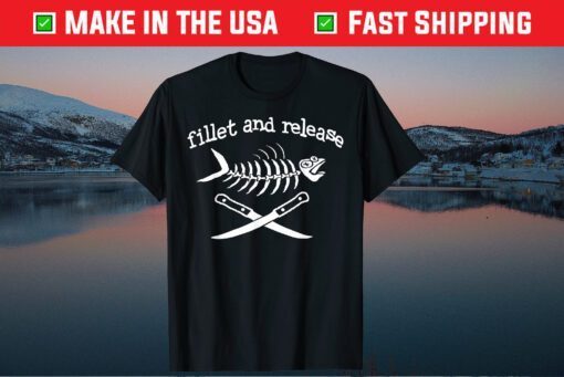 Fillet and Release Fishing Father's Day Classic T-Shirt