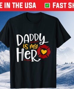 Firefighter Father's Day Daddy Is My Hero Classic T-Shirt