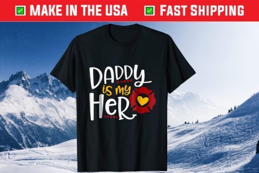 Firefighter Father's Day Daddy Is My Hero Classic T-Shirt