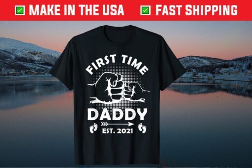 First Time Daddy New Dad Est 2021 Fathers Day Classic T-Shirt