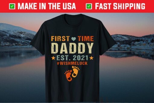 First Time Daddy New Dad Est 2021 Fathers Day Gift T-Shirt