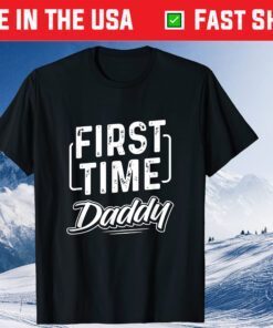 First Time Daddy New Dad Father's Day Classic T-Shirt