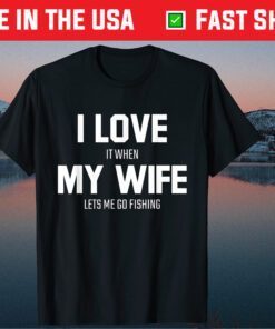 Fishing Husband Saying Funny Father's Day Fisherman Classic T-Shirt