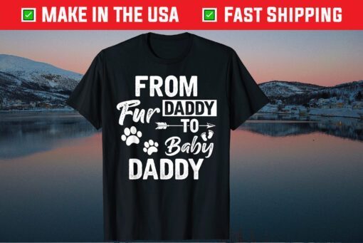 From Fur Daddy To Baby Daddy Dad Maternity Fathers Pregnancy Classic T-Shirt
