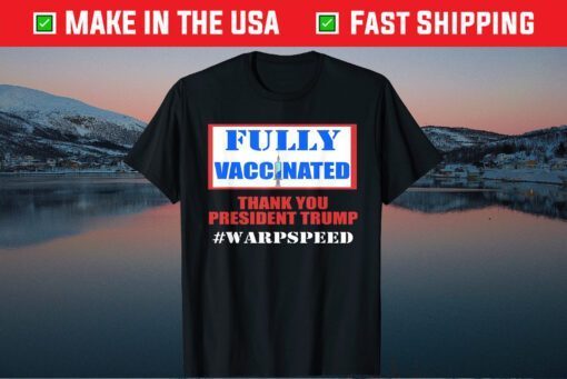 Fully Vaccinated Pro Vaccine Pro Trump Warp Speed Classic T-Shirt