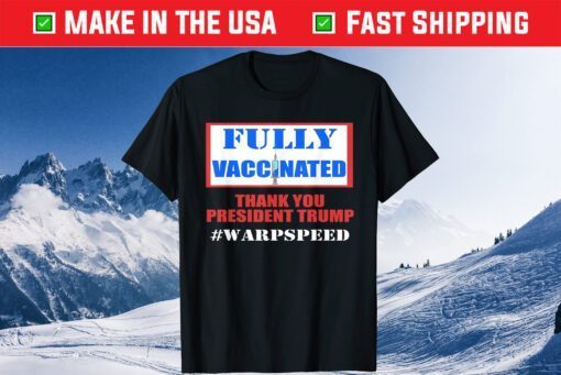 Fully Vaccinated Pro Vaccine Pro Trump Warp Speed Classic T-Shirt