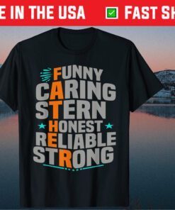 Funny Caring Stern Honest Reliable Strong Father's Day Classic T-shirt