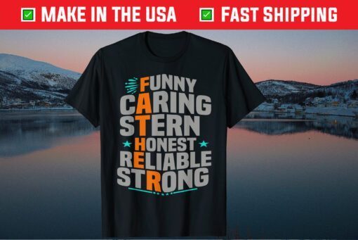 Funny Caring Stern Honest Reliable Strong Father's Day Classic T-shirt