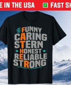 Funny Caring Stern Honest Reliable Strong Father's Day Classic T-shirt