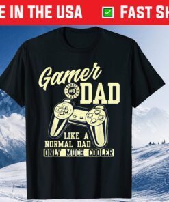 Gamer Number 1 Player Dad Like A Normal Dad Only Much Cooler Father Day Classic T-Shirt