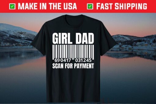 Girl Dad Scan for Payment Fathers Day Classic T-Shirt