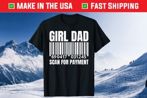 Girl Dad Scan for Payment Fathers Day Classic T-Shirt