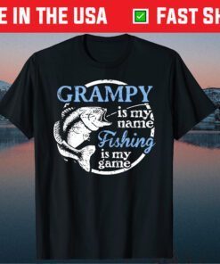 Grampy Is My Name Fishing Is My Game Father Day Classic T-Shirt