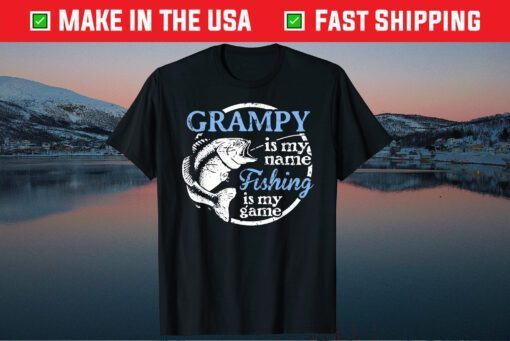 Grampy Is My Name Fishing Is My Game Father Day Classic T-Shirt