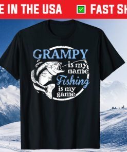 Grampy Is My Name Fishing Is My Game Father Day Classic T-Shirt