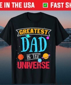 Greatest Dad in the Universe Space Theme Fathers day Classic T-Shirt