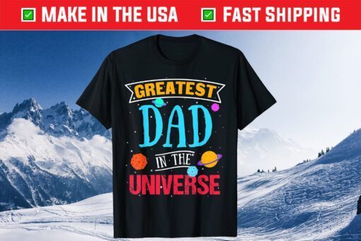 Greatest Dad in the Universe Space Theme Fathers day Classic T-Shirt