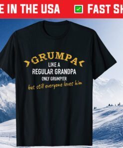 Grumpa LIke A Regular Grandpa Only Grumpier Classic T-Shirts