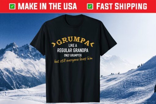 Grumpa LIke A Regular Grandpa Only Grumpier Classic T-Shirts