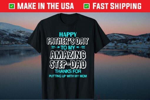 HAppy Fathers day To My Amazing Step-Dad Unisex T-Shirt